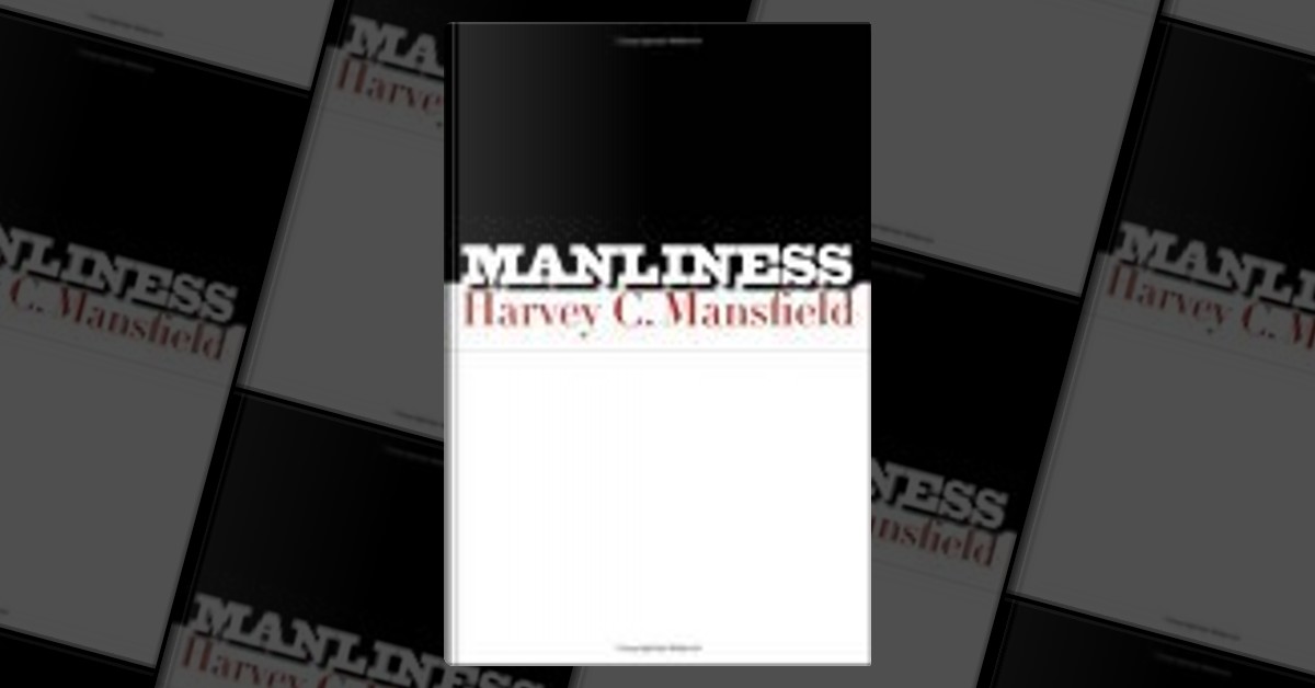  Manliness: 9780300106640: Harvey C. Mansfield: Books