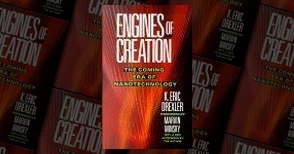 Engines of Creation by K. Eric Drexler, Bantam Doubleday Dell Publishing  Group Inc, Paperback - Anobii