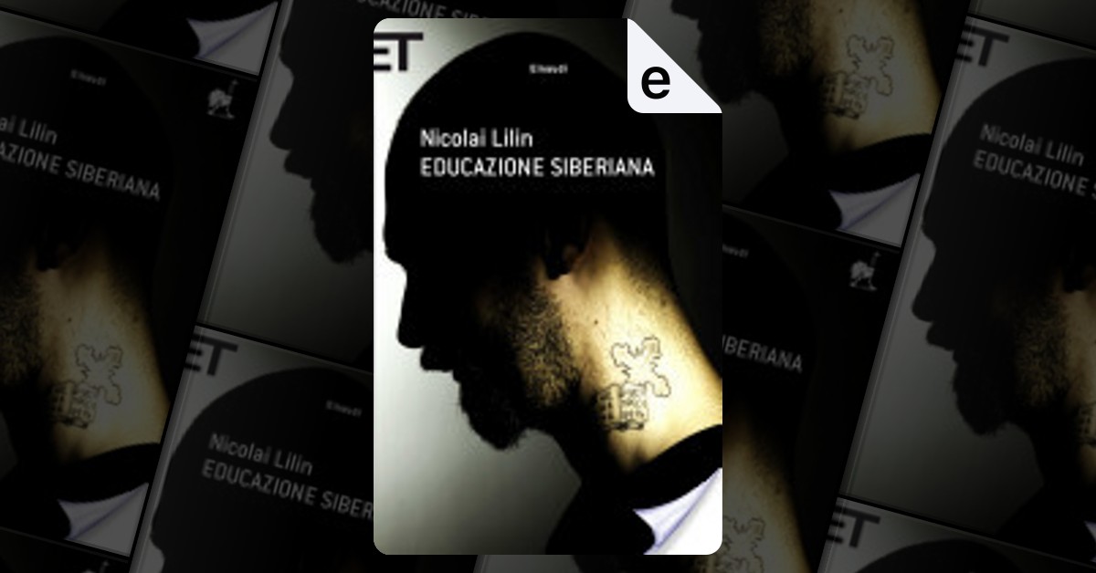 Educazione siberiana di Nicolai Lilin, Einaudi, eBook - Anobii
