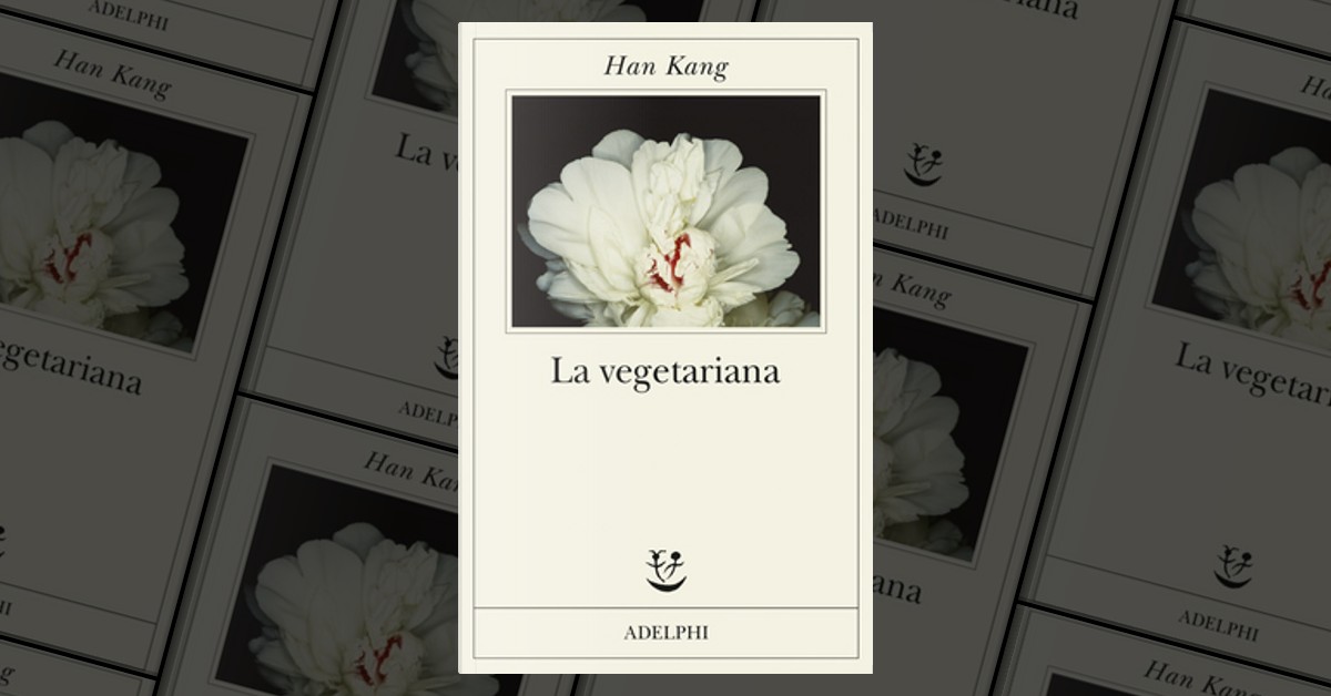 La vegetariana di Han Kang, Adelphi, Paperback - Anobii