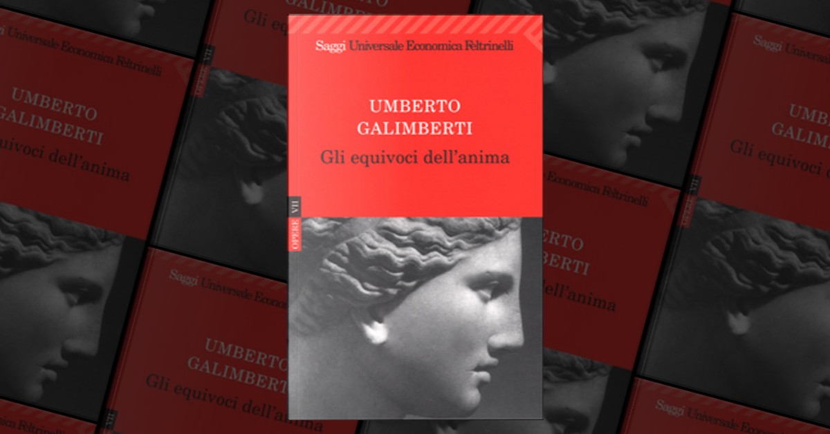 Gli equivoci dell'anima di Umberto Galimberti, Feltrinelli, Altri - Anobii