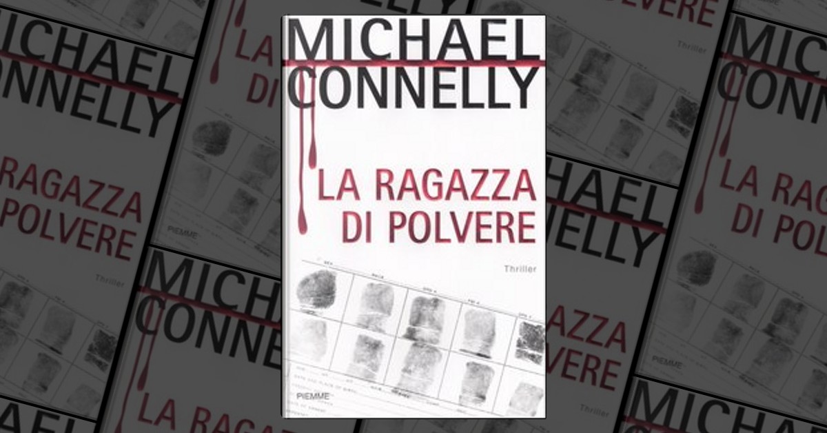 La ragazza di polvere di Michael Connelly, Piemme, Copertina rigida - Anobii