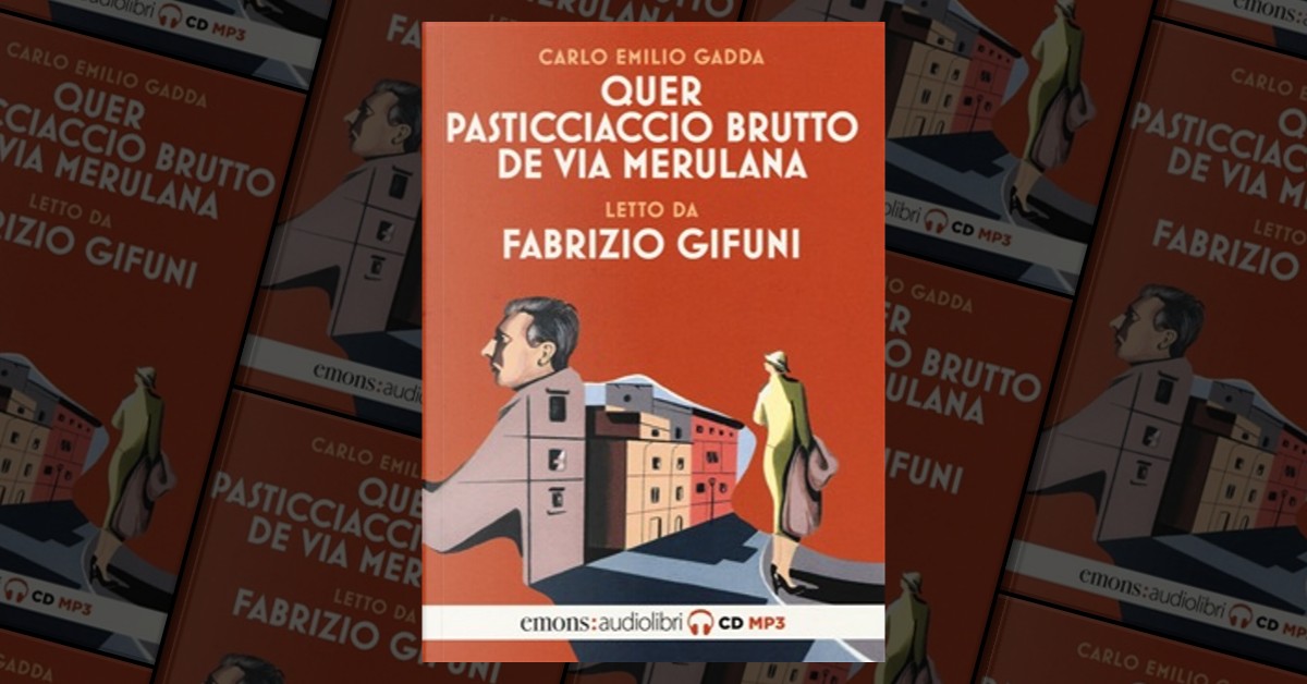 Quer pasticciaccio brutto de Via Merulana di Carlo Emilio Gadda, Emons  Edizioni, CD audio - Anobii