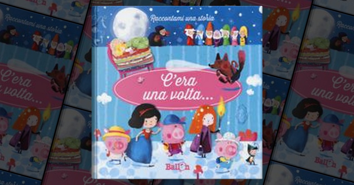 C'era una volta. Ediz. a colori di Katleen Put, Ballon, Copertina rigida  - Anobii