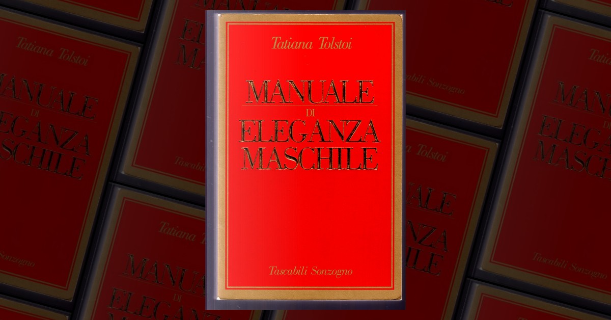 Manuale di eleganza maschile by Tatiana Tolstoj, Sonzogno, Other Anobii