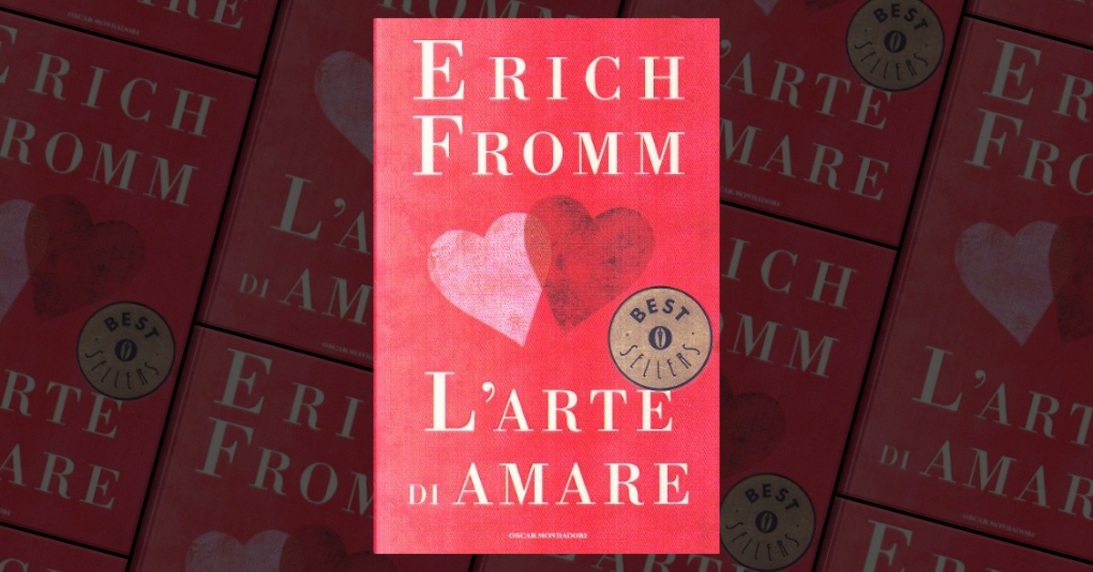 Erich Fromm, L'arte di amare, Ed. Mondadori, 1988