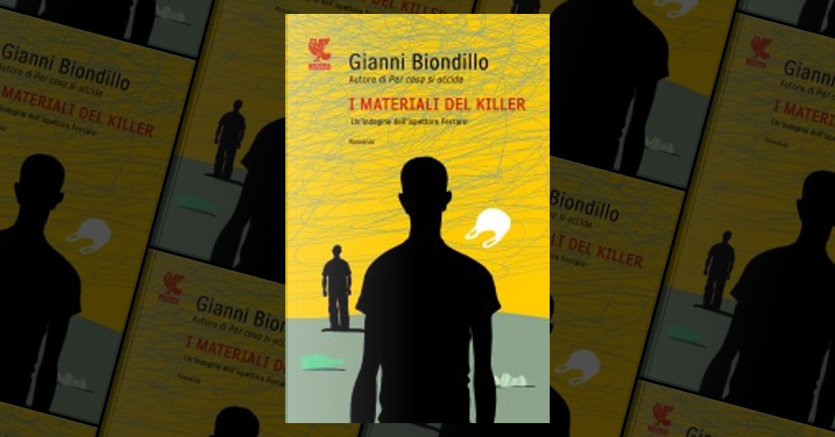 I materiali del killer by Gianni Biondillo