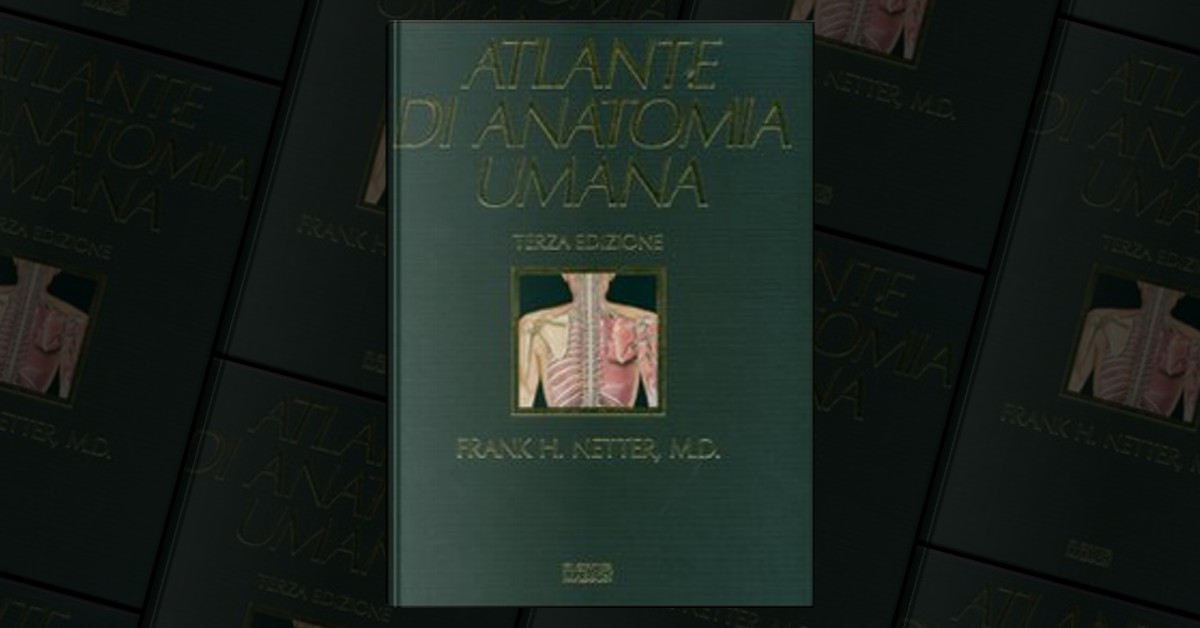 ATLANTE DI ANATOMIA UMANA ,SECONDA EDIZIONE ,FRANK H. NETTER, M.D.