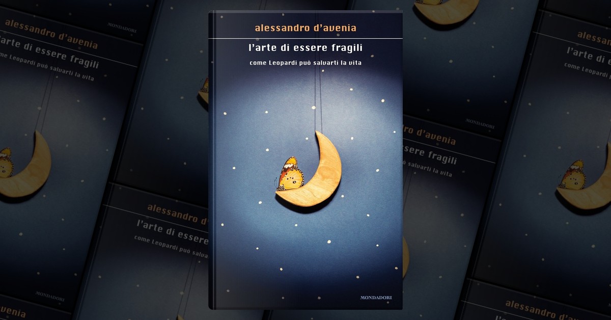 L'arte di essere fragili di Alessandro D'Avenia, Mondadori, Copertina  rigida - Anobii