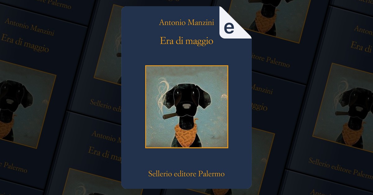 Era di maggio di Antonio Manzini, Sellerio (La memoria; 1008), eBook -  Anobii