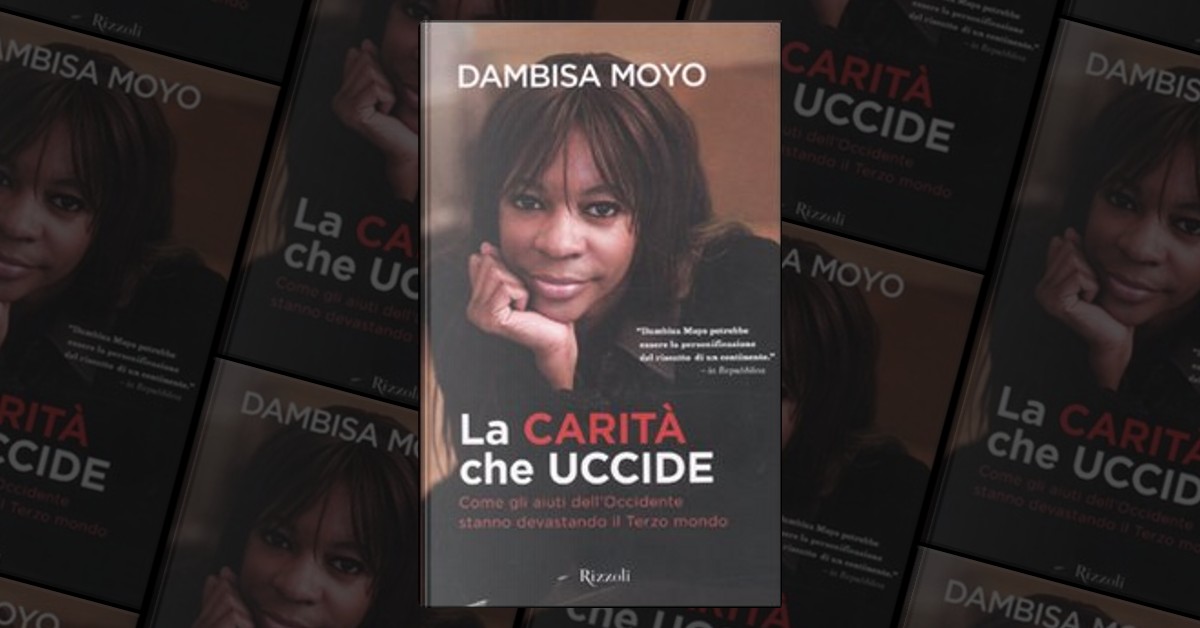 La carit che uccide di Dambisa Moyo Rizzoli Copertina rigida