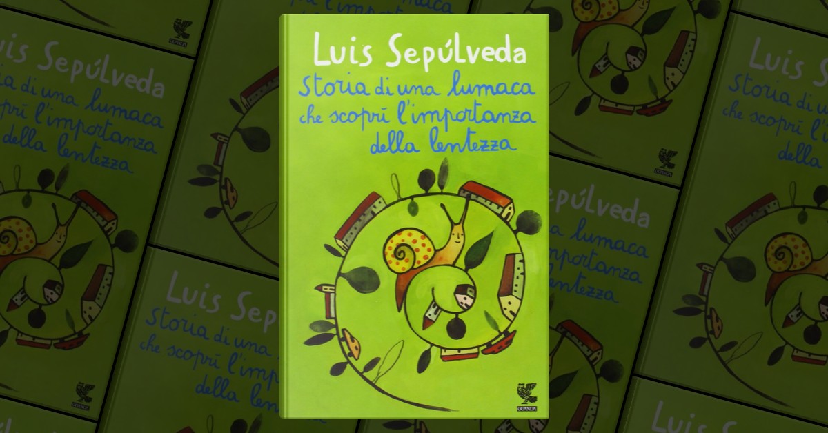 Storia di una lumaca che scoprì l'importanza della lentezza di Luis  Sepúlveda, Guanda, Copertina rigida - Anobii