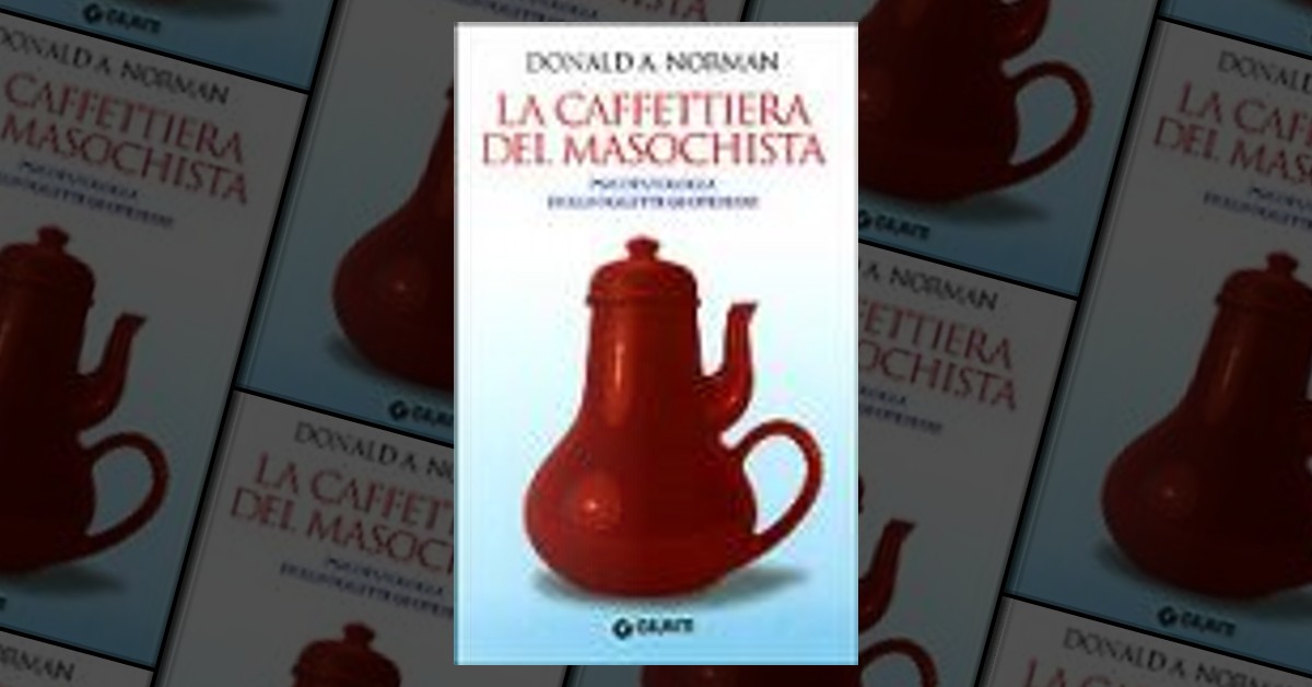 La caffettiera del masochista by Donald A. Norman, Giunti Editore
