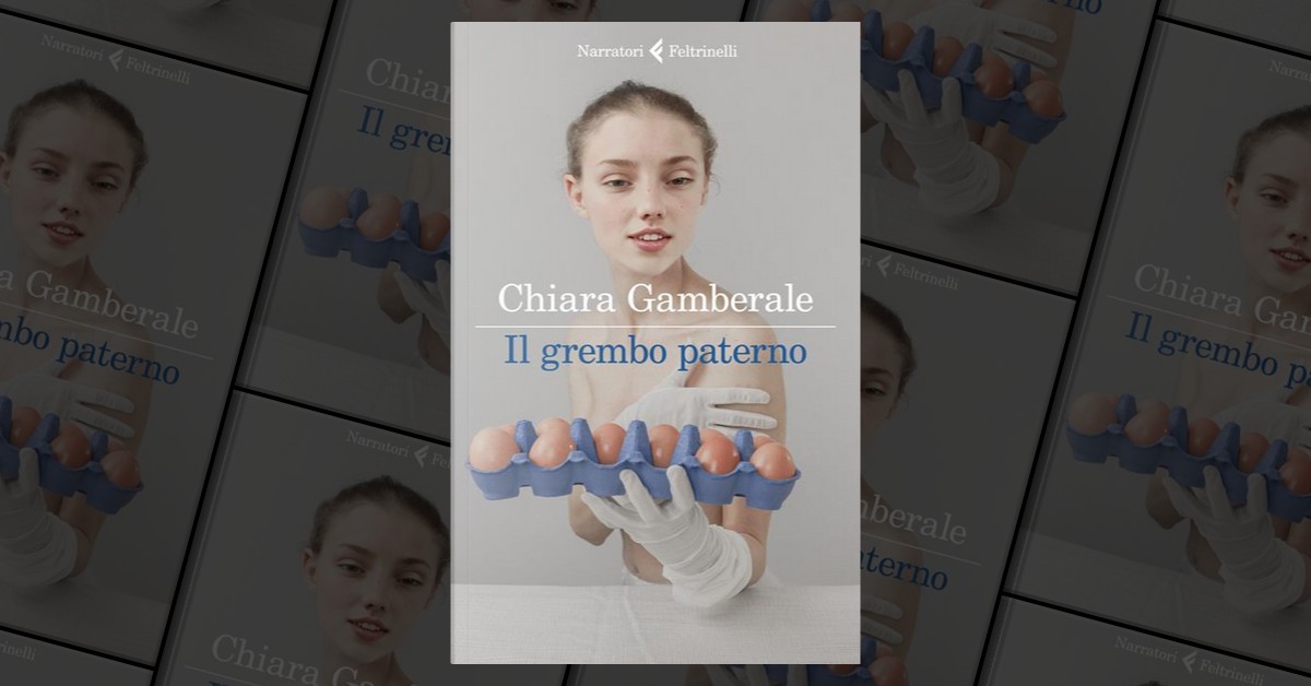 Il grembo paterno di Chiara Gamberale, Feltrinelli, Paperback - Anobii