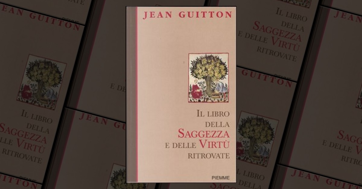 Il Libro Della Saggezza Italiano Il libro della saggezza e delle virtù ritrovate by Jean-Jacques Antier