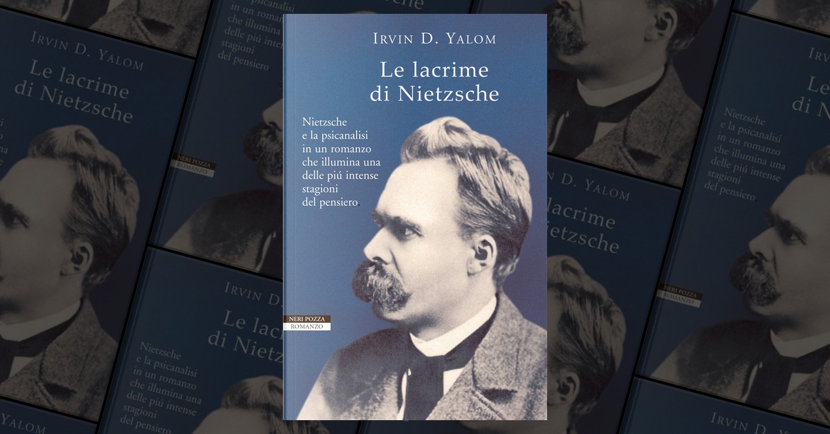 Le lacrime di Nietzsche di Irvin D. Yalom, Neri Pozza, Paperback - Anobii