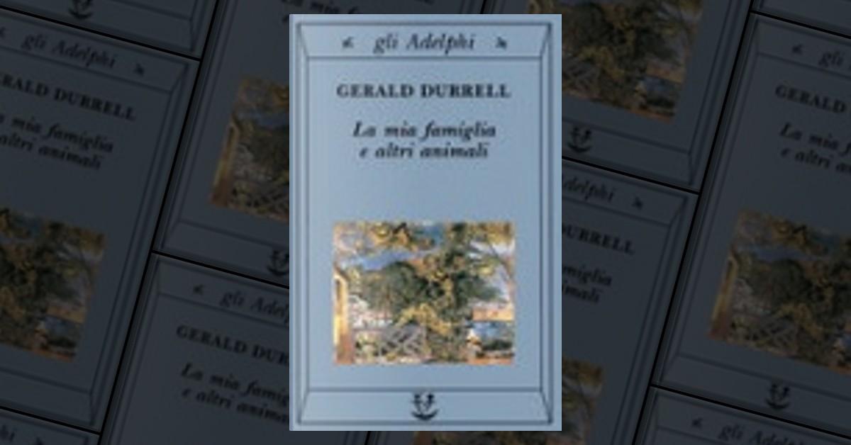 La mia famiglia e altri animali di Gerald Durrell, Adelphi, Paperback -  Anobii