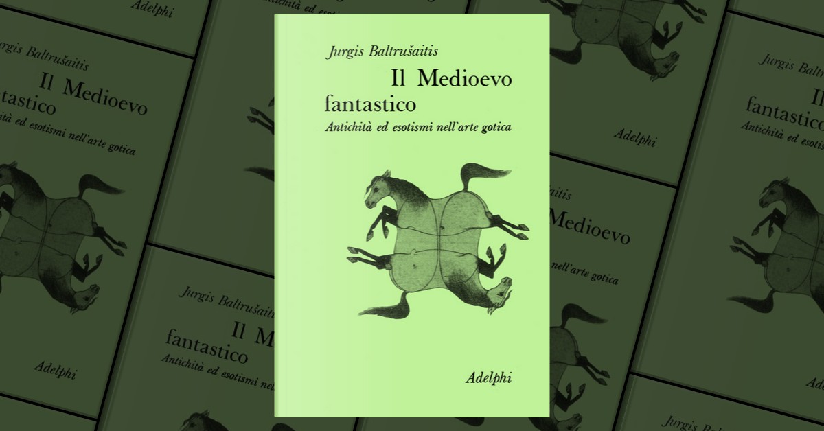 Il Medioevo fantastico by Jurgis Baltrusaitis, Adelphi, Paperback - Anobii