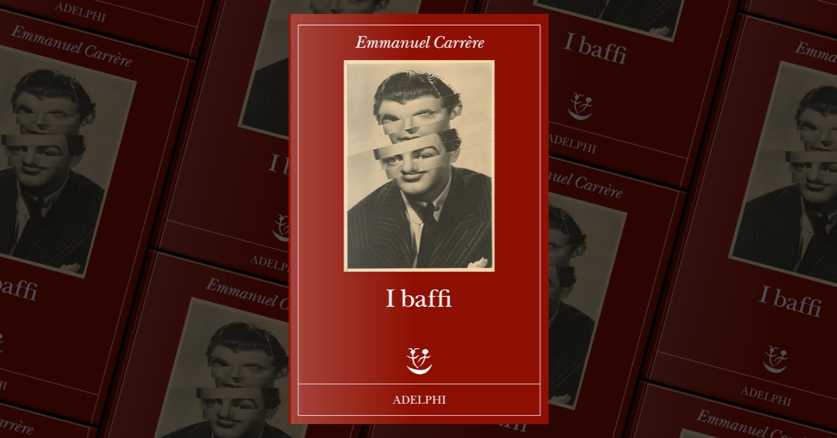 I baffi by Emmanuel Carrere, Adelphi, Paperback - Anobii
