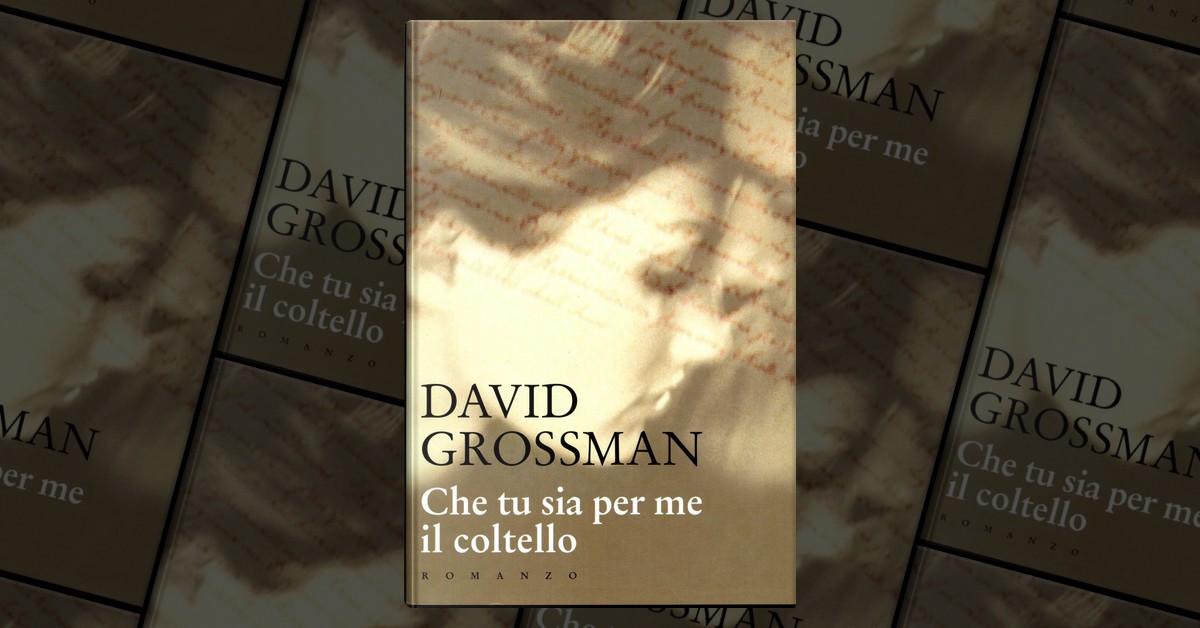 Che tu sia per me il coltello by David Grossman