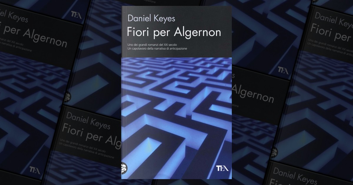 Fiori per Algernon di Daniel Keyes, TEA, Paperback - Anobii