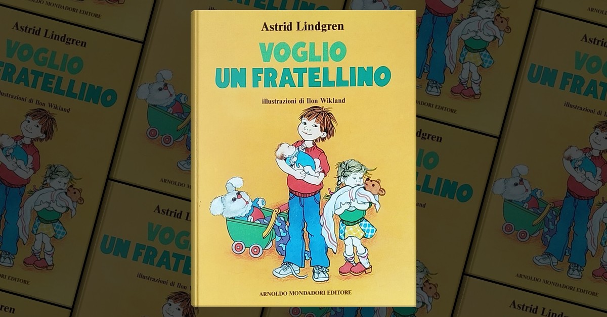 Voglio un fratellino di Astrid Lindgren, Mondadori (Anch'io), Copertina  rigida - Anobii