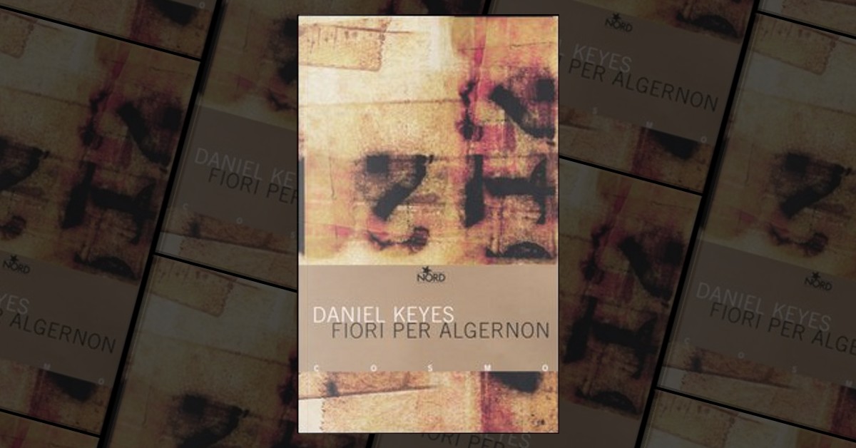 Fiori per Algernon di Daniel Keyes - Brossura - TEA Biblioteca