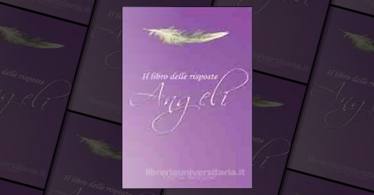 Angeli il libro delle risposte di Adamo Cirelli, Angelicamente, Paperback -  Anobii