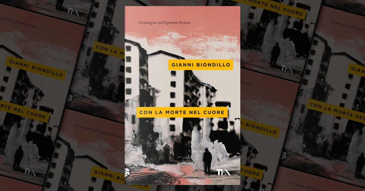 Con la morte nel cuore di Gianni Biondillo, TEA, Paperback - Anobii