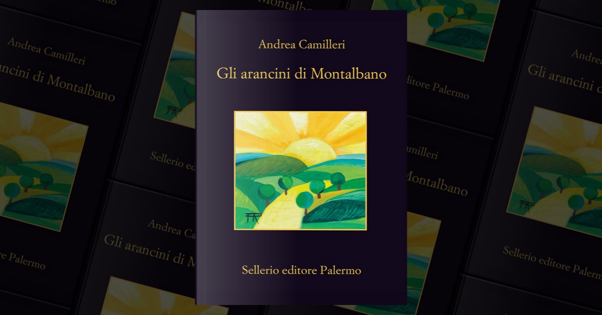 Noto Romanzo Di Andrea Camilleri Con Protagonista Montalbano Gli arancini di Montalbano di Andrea Camilleri, Sellerio Editore
