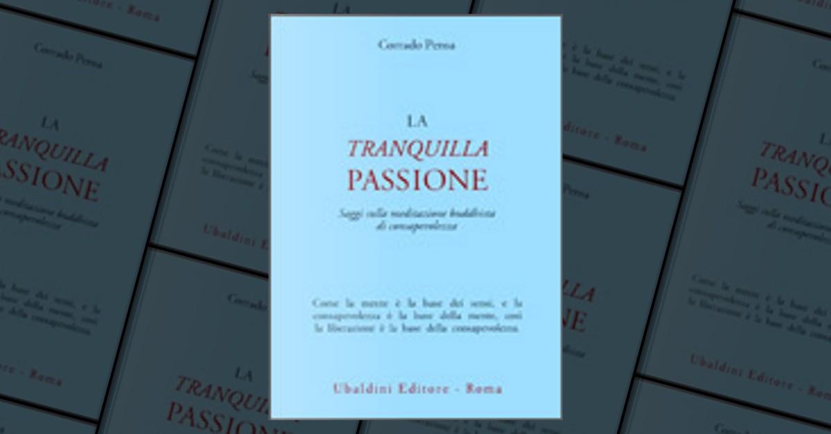 La tranquilla passione. Saggi sulla meditazione buddhista di