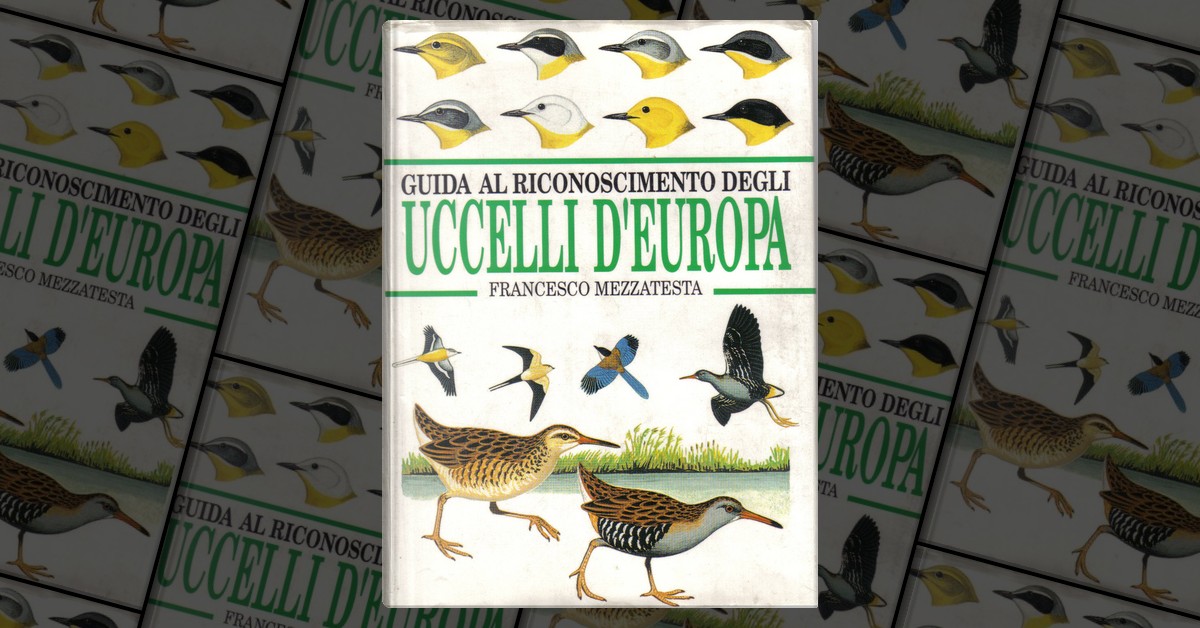 Guida Degli Uccelli D'Europa Atlante Illustrato A Colori - Autori: Roger Peterson, Guy Mountfort, P.A.D. Hollom - Lipu ODV