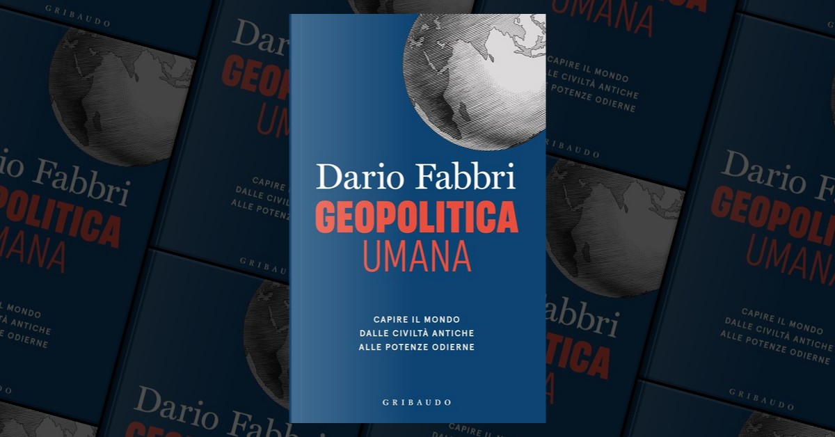 Geopolitica umana di Dario Fabbri, Gribaudo, Paperback - Anobii