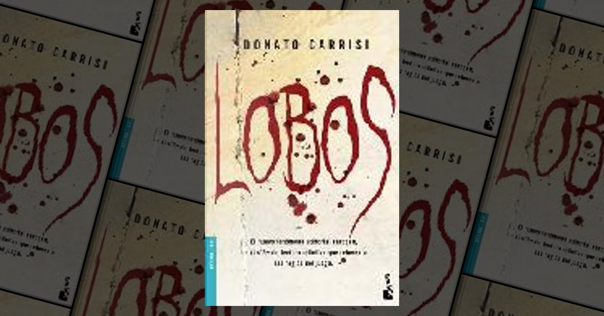 Lobos by Donato Carrisi, Booket, Economic pocket edition - Anobii