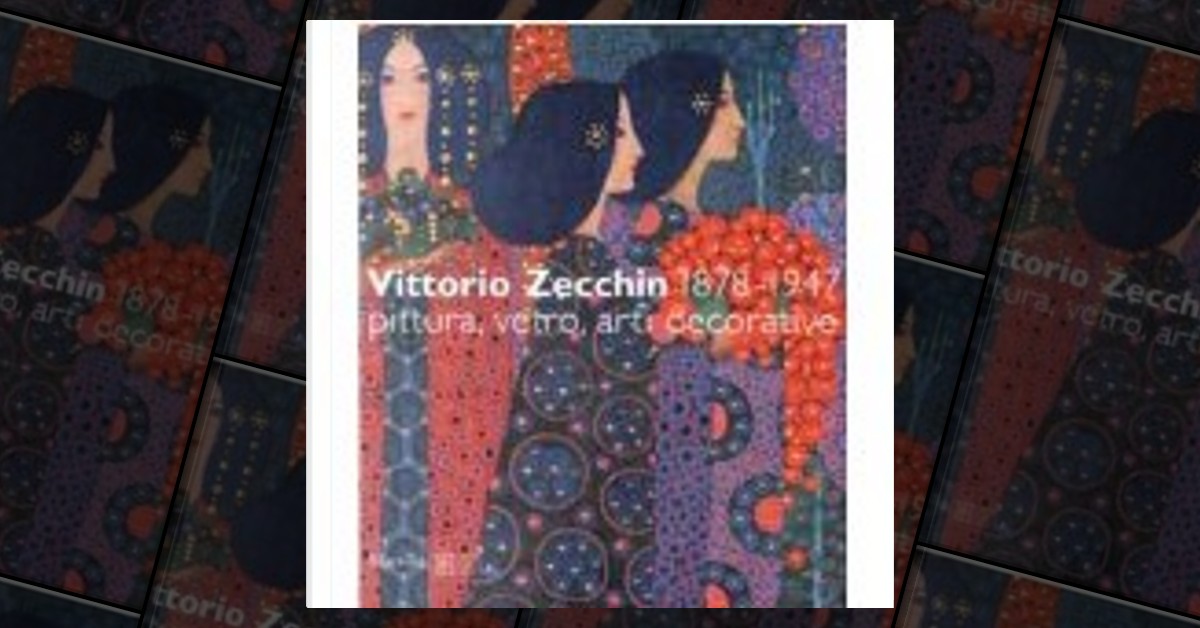 Vittorio Zecchin 1878-1947 アートブック