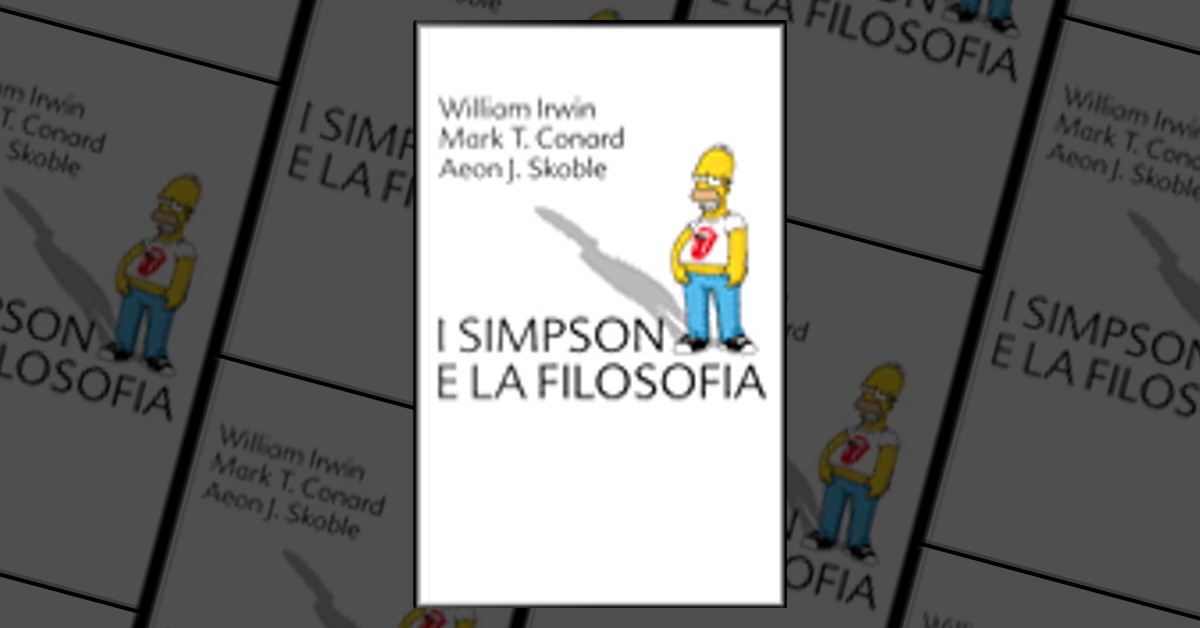 I Simpson e la filosofia by Aeon J. Skoble, Mark T. Conard, William