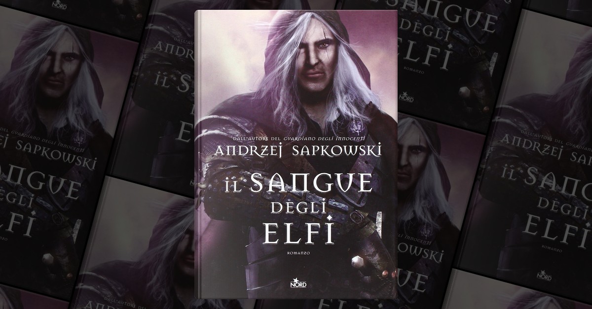 Il Sangue degli Elfi – Andrzej Sapkowski - Casa Editrice Nord