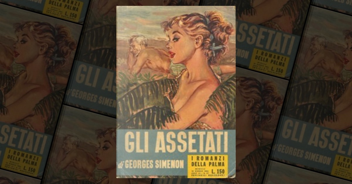 GLI ASSETATI di Georges Simenon 1953 Mondadori i romanzi della