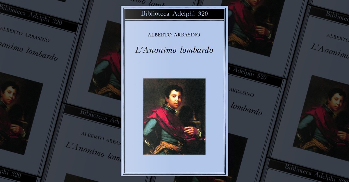 L anonimo lombardo di Alberto Arbasino Adelphi Paperback Anobii