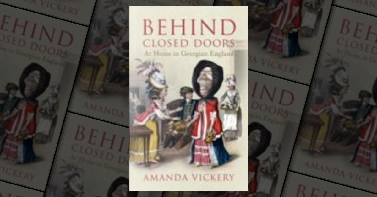 Behind Closed Doors by Amanda Vickery Yale University Press