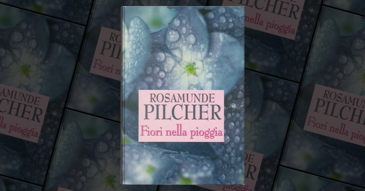 Fiori nella pioggia - La camera azzurra e altri racconti di Rosamunde  Pilcher, Mondolibri, Copertina rigida - Anobii