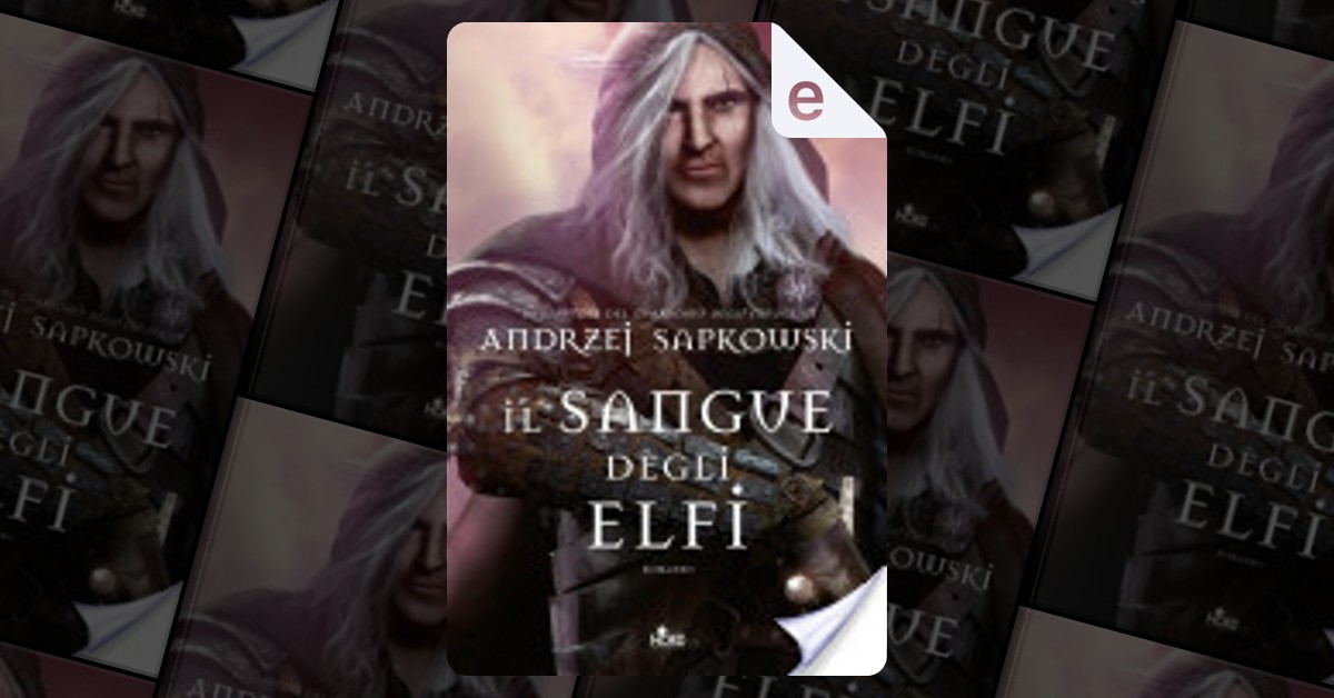 Il sangue degli elfi di Andrzej Sapkowski, Nord, eBook - Anobii