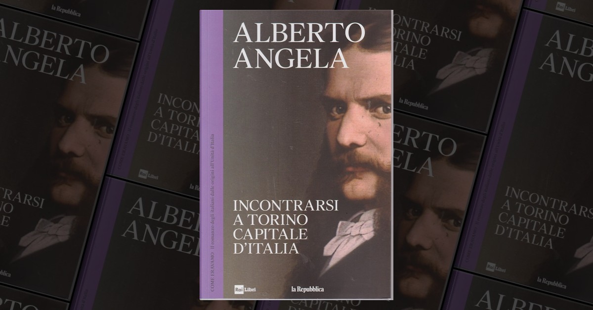 Incontrarsi a Torino capitale d'Italia di Alberto Angela, La