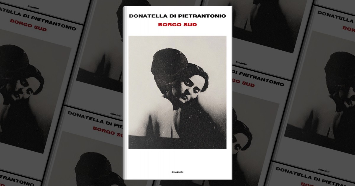 Borgo sud di Donatella Di Pietrantonio, Einaudi, Copertina rigida - Anobii