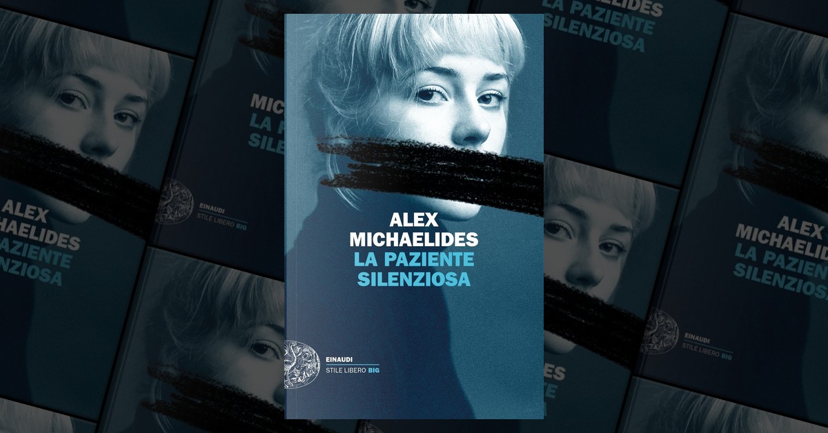 La paziente silenziosa di Alex Michaelides, Einaudi, Paperback - Anobii