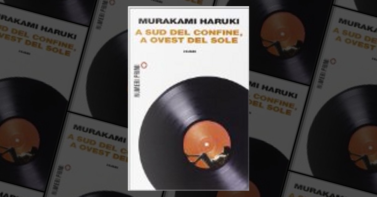 A sud del confine, a ovest del sole di Haruki Murakami, Einaudi, Paperback  - Anobii