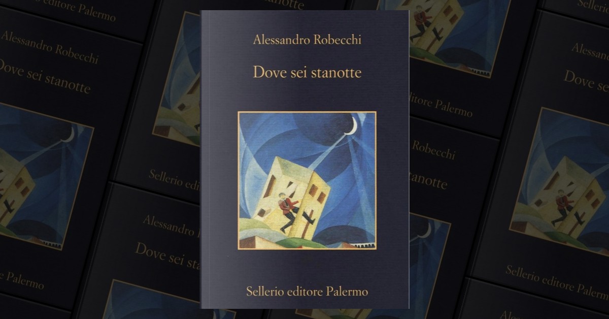 Dove sei stanotte di Alessandro Robecchi, Sellerio Editore Palermo,  Paperback - Anobii