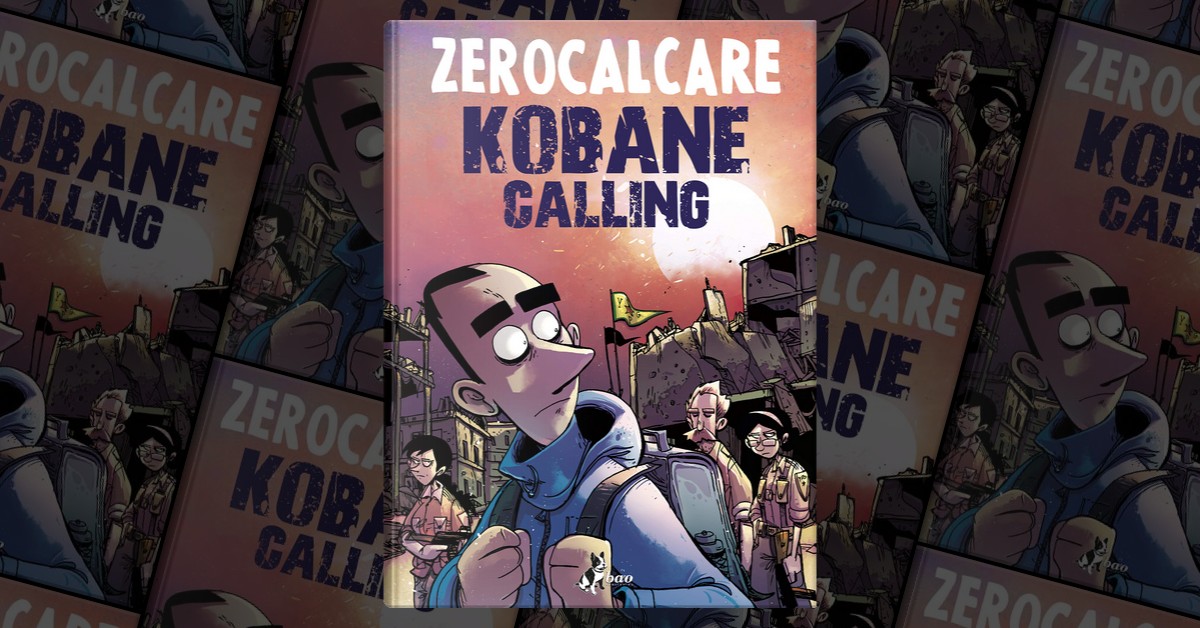 Kobane Calling by Zerocalcare, Bao Publishing, Hardcover - Anobii