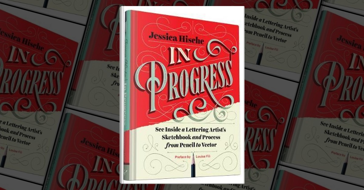 In Progress by Jessica Hische, Chronicle Books Llc, Hardcover - Anobii
