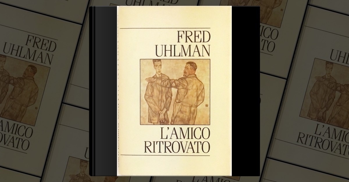 L' amico ritrovato di Uhlman Fred - Il Libraio